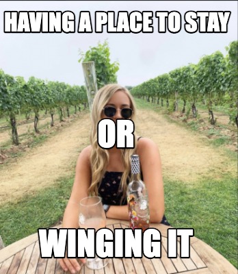 having-a-place-to-stay-winging-it-or
