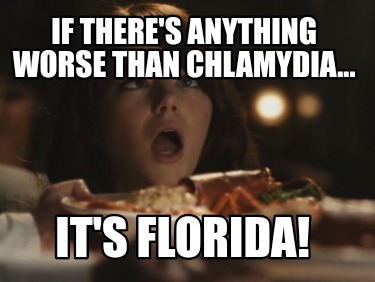 if-theres-anything-worse-than-chlamydia...-its-florida