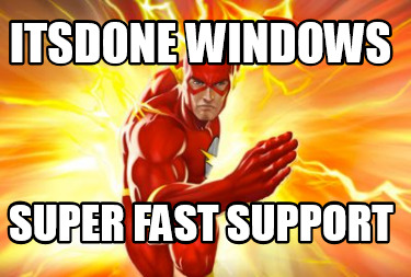 itsdone-windows-super-fast-support