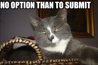 no-option-than-to-submit
