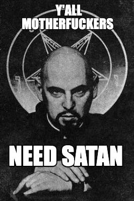 yall-motherfuckers-need-satan66