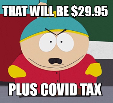 that-will-be-29.95-plus-covid-tax