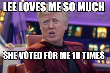 lee-loves-me-so-much-she-voted-for-me-10-times