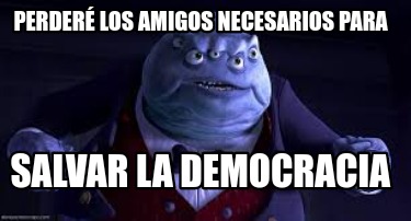 perder-los-amigos-necesarios-para-salvar-la-democracia