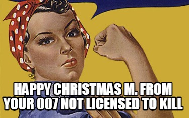 happy-christmas-m.-from-your-007-not-licensed-to-kill