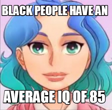 black-people-have-an-average-iq-of-85