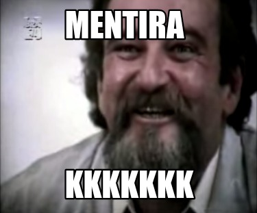 mentira-kkkkkkk