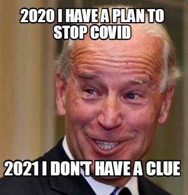 2020-i-have-a-plan-to-stop-covid-2021-i-dont-have-a-clue