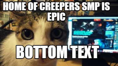 home-of-creepers-smp-is-epic-bottom-text