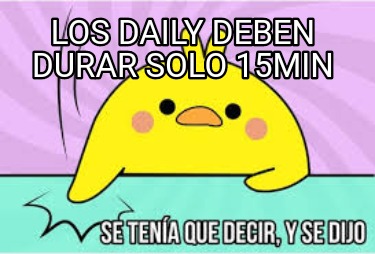 los-daily-deben-durar-solo-15min