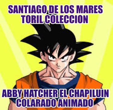 santiago-de-los-mares-toril-coleccion-abby-hatcher-el-chapiluin-colarado-animado88