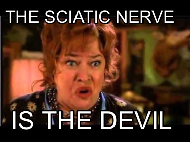 Sciatica Meme Funny