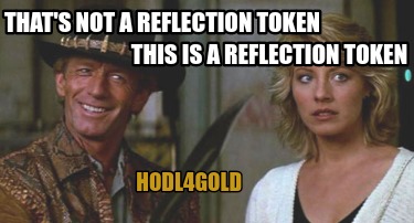 thats-not-a-reflection-token-this-is-a-reflection-token-hodl4gold