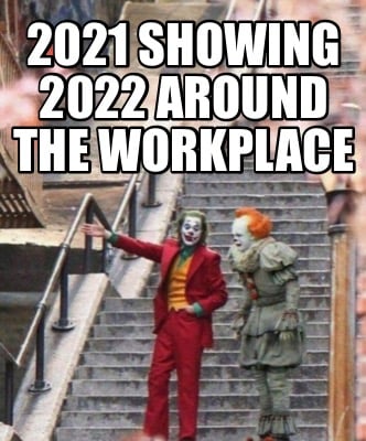 2021-showing-2022-around-the-workplace