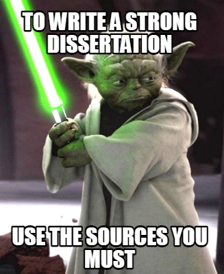 to-write-a-strong-dissertation-use-the-sources-you-must