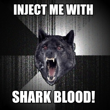 inject-me-with-shark-blood
