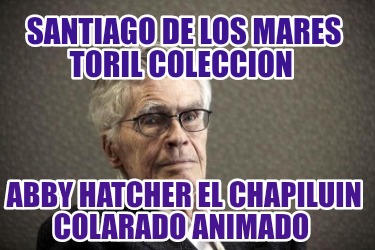 santiago-de-los-mares-toril-coleccion-abby-hatcher-el-chapiluin-colarado-animado182