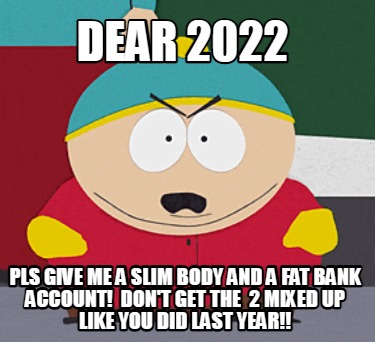 dear-2022-pls-give-me-a-slim-body-and-a-fat-bank-account-dont-get-the-2-mixed-up