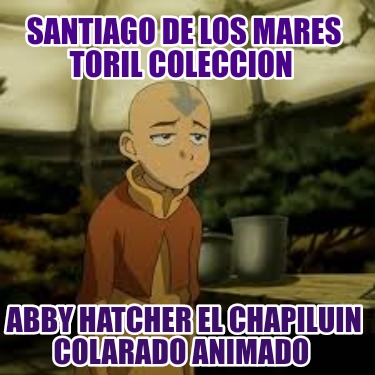 santiago-de-los-mares-toril-coleccion-abby-hatcher-el-chapiluin-colarado-animado114