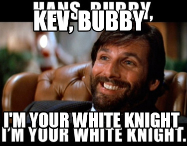 kev-bubby-im-your-white-knight