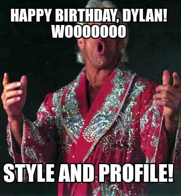 happy-birthday-dylan-wooooooo-style-and-profile