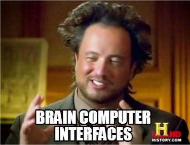 Meme Creator - Funny brain computer interfaces Meme Generator at ...