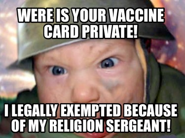 were-is-your-vaccine-card-private-i-legally-exempted-because-of-my-religion-serg