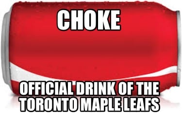 choke-official-drink-of-the-toronto-maple-leafs