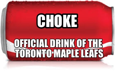choke-official-drink-of-the-toronto-maple-leafs95