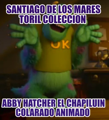 santiago-de-los-mares-toril-coleccion-abby-hatcher-el-chapiluin-colarado-animado299