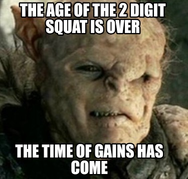 the-age-of-the-2-digit-squat-is-over-the-time-of-gains-has-come