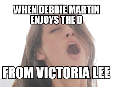 when-debbie-martin-enjoys-the-d-from-victoria-lee