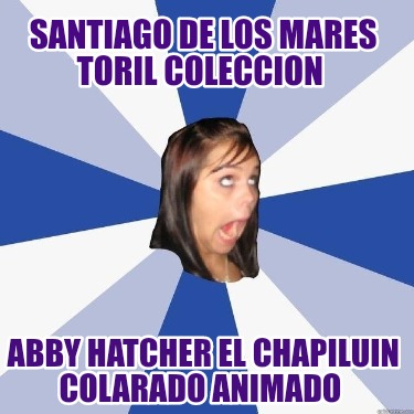 santiago-de-los-mares-toril-coleccion-abby-hatcher-el-chapiluin-colarado-animado005