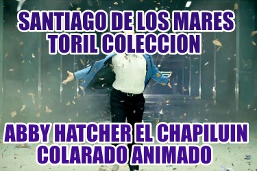 santiago-de-los-mares-toril-coleccion-abby-hatcher-el-chapiluin-colarado-animado1449