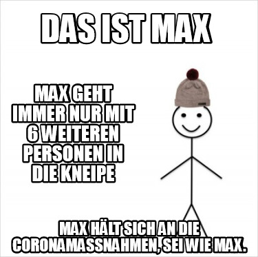 Meme Creator Funny Das ist max max geht immer nur mit 6 weiteren