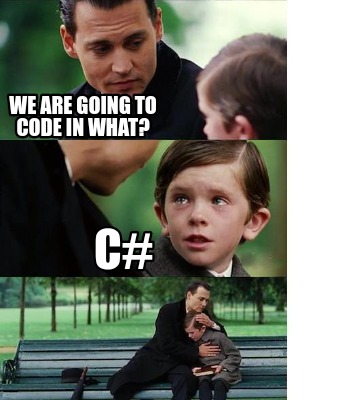 Meme Creator - Funny we are going to code in what? C# Meme Generator at ...