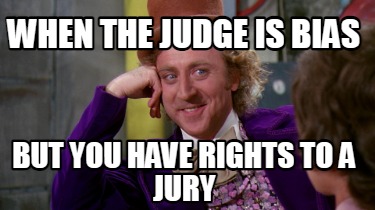 when-the-judge-is-bias-but-you-have-rights-to-a-jury