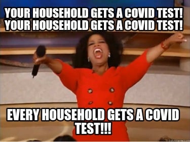 your-household-gets-a-covid-test-your-household-gets-a-covid-test-every-househol