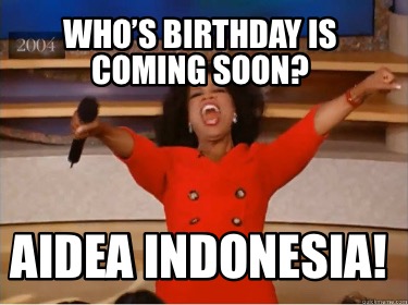 whos-birthday-is-coming-soon-aidea-indonesia