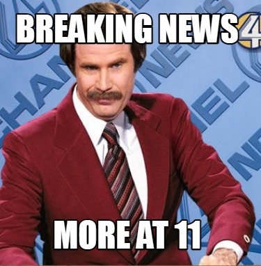 breaking-news-more-at-11