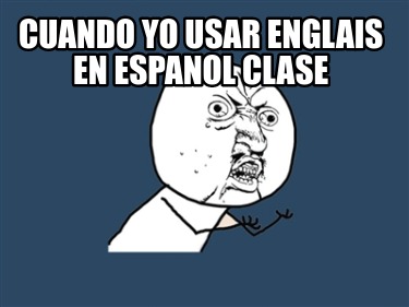 cuando-yo-usar-englais-en-espanol-clase