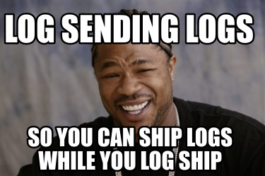 log-sending-logs-so-you-can-ship-logs-while-you-log-ship