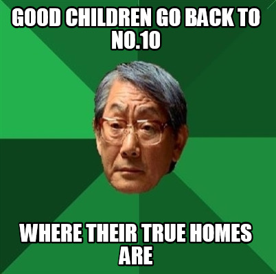 good-children-go-back-to-no.10-where-their-true-homes-are