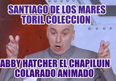 santiago-de-los-mares-toril-coleccion-abby-hatcher-el-chapiluin-colarado-animado278