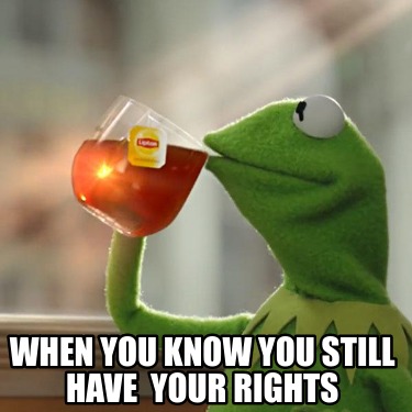 when-you-know-you-still-have-your-rights7