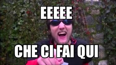 eeeee-che-ci-fai-qui