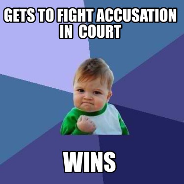 gets-to-fight-accusation-in-court-wins
