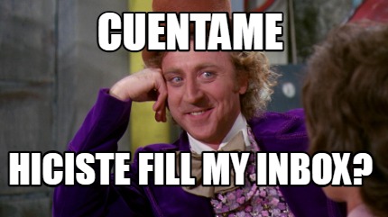 cuentame-hiciste-fill-my-inbox