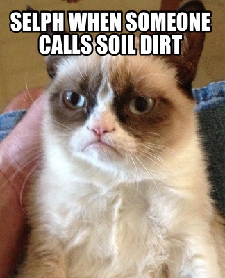 selph-when-someone-calls-soil-dirt