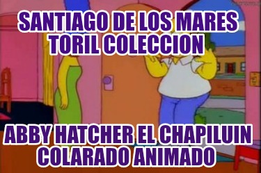 santiago-de-los-mares-toril-coleccion-abby-hatcher-el-chapiluin-colarado-animado4596